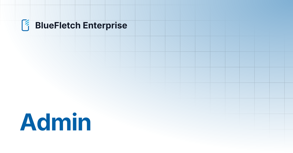 Admin | BlueFletch Enterprise